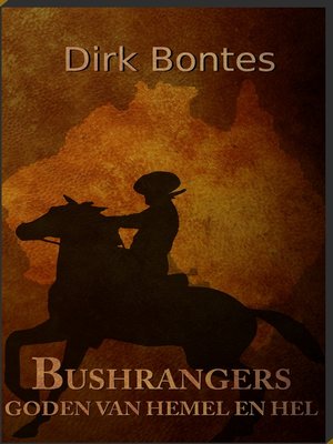 cover image of Bushrangers. Goden Van Hemel En Hel